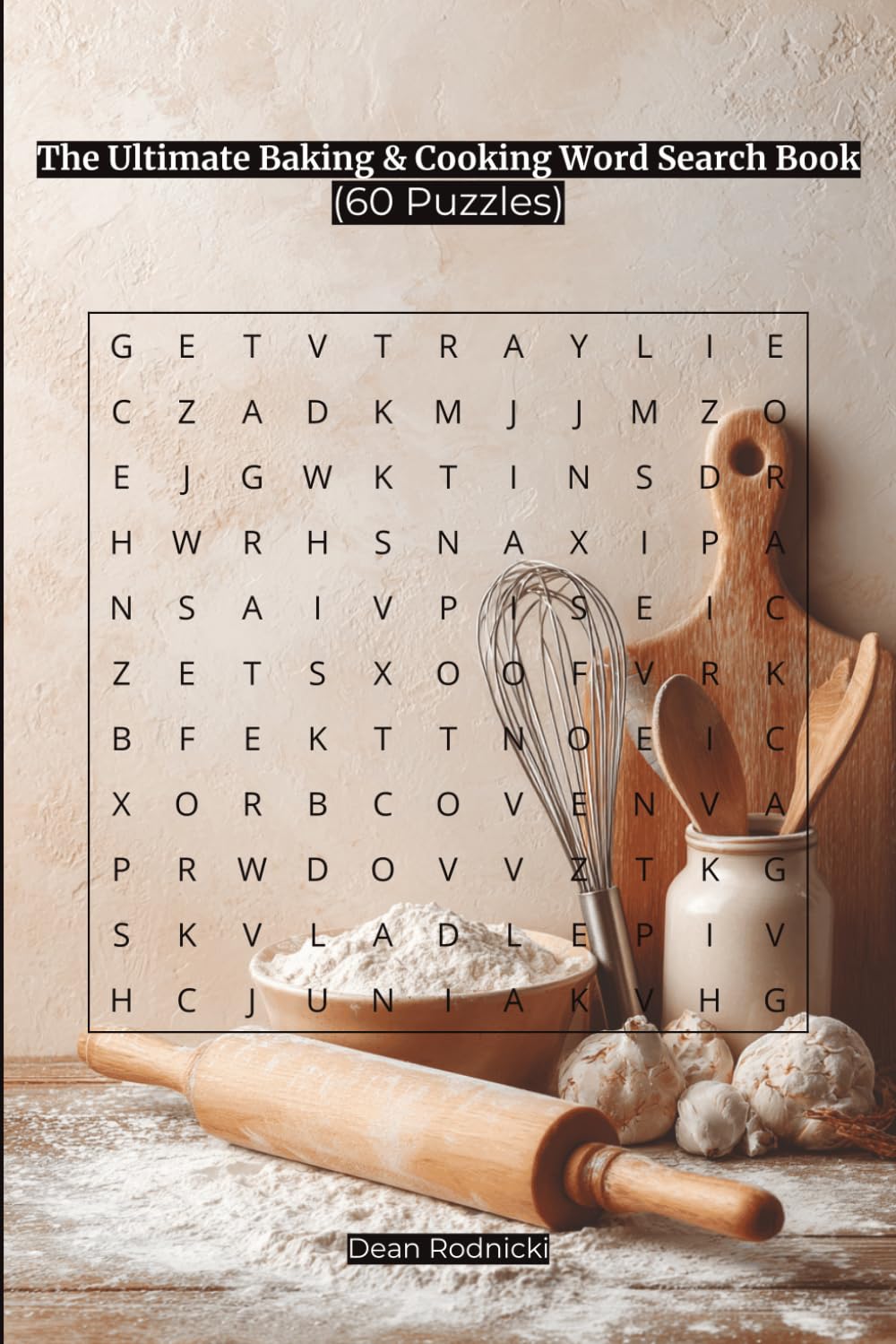 The Ultimate Baking & Cooking Word Search Book: (60 Puzzles)