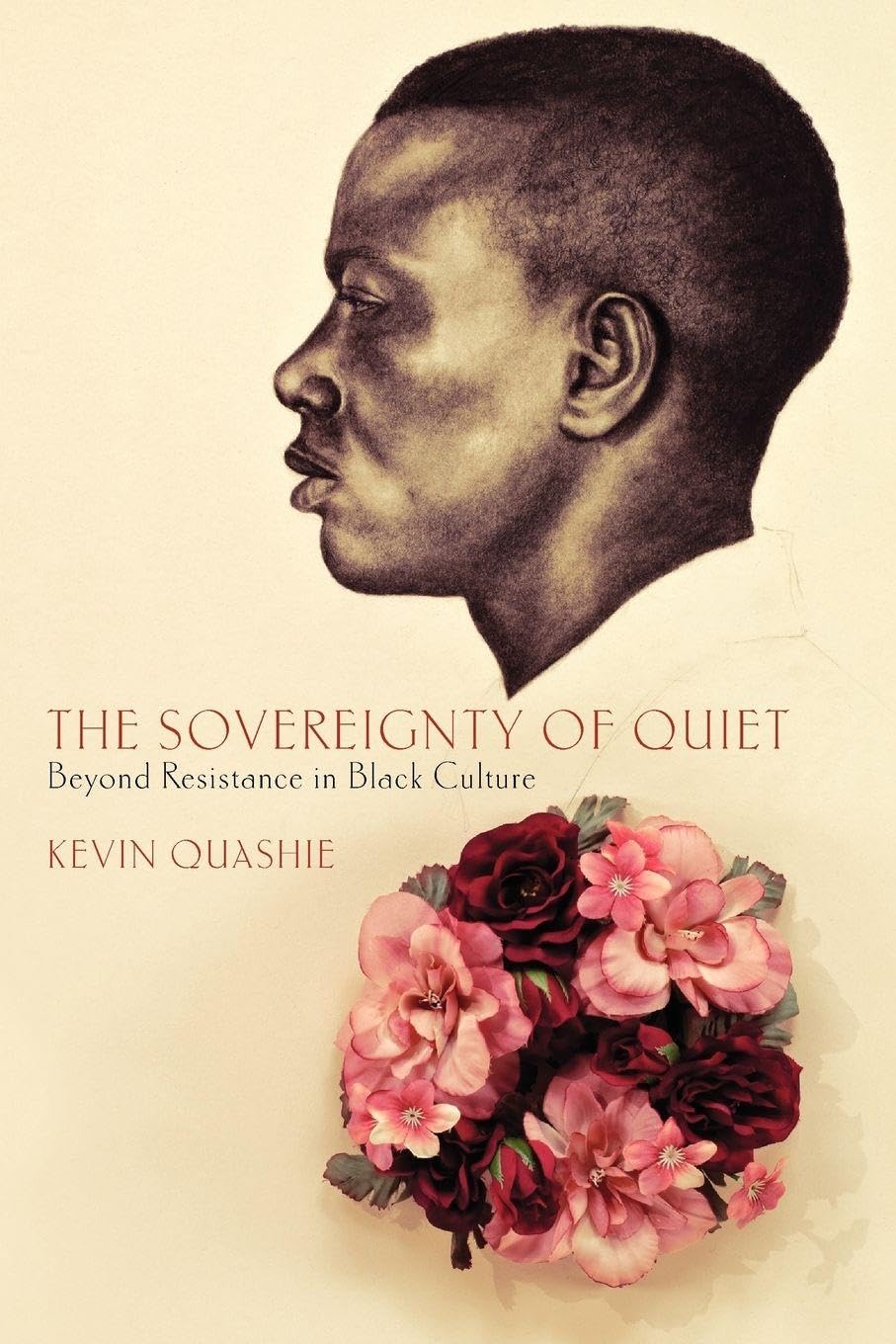 The Sovereignty of Quiet Beyond Resistance in Black by Kevin Quashie PAPERBACK