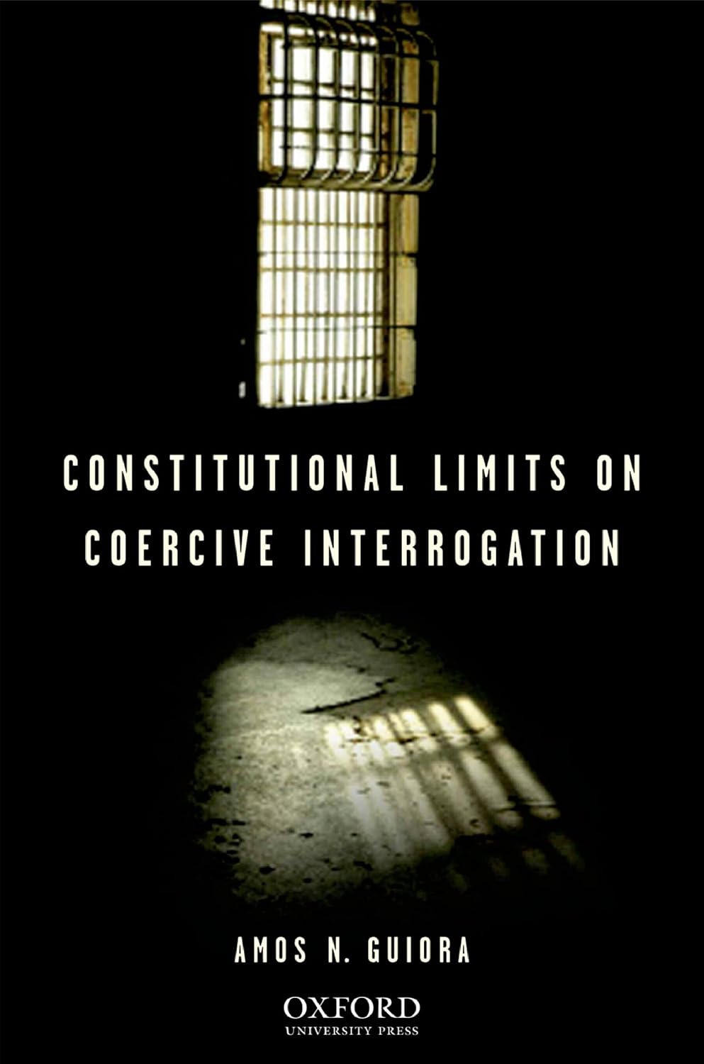 Constitutional Limits on Coercive Interrogation (Terrorism Second Series)