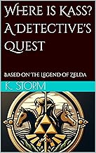 Where is Kass? A Detective's Quest: Based on The Legend of Zelda