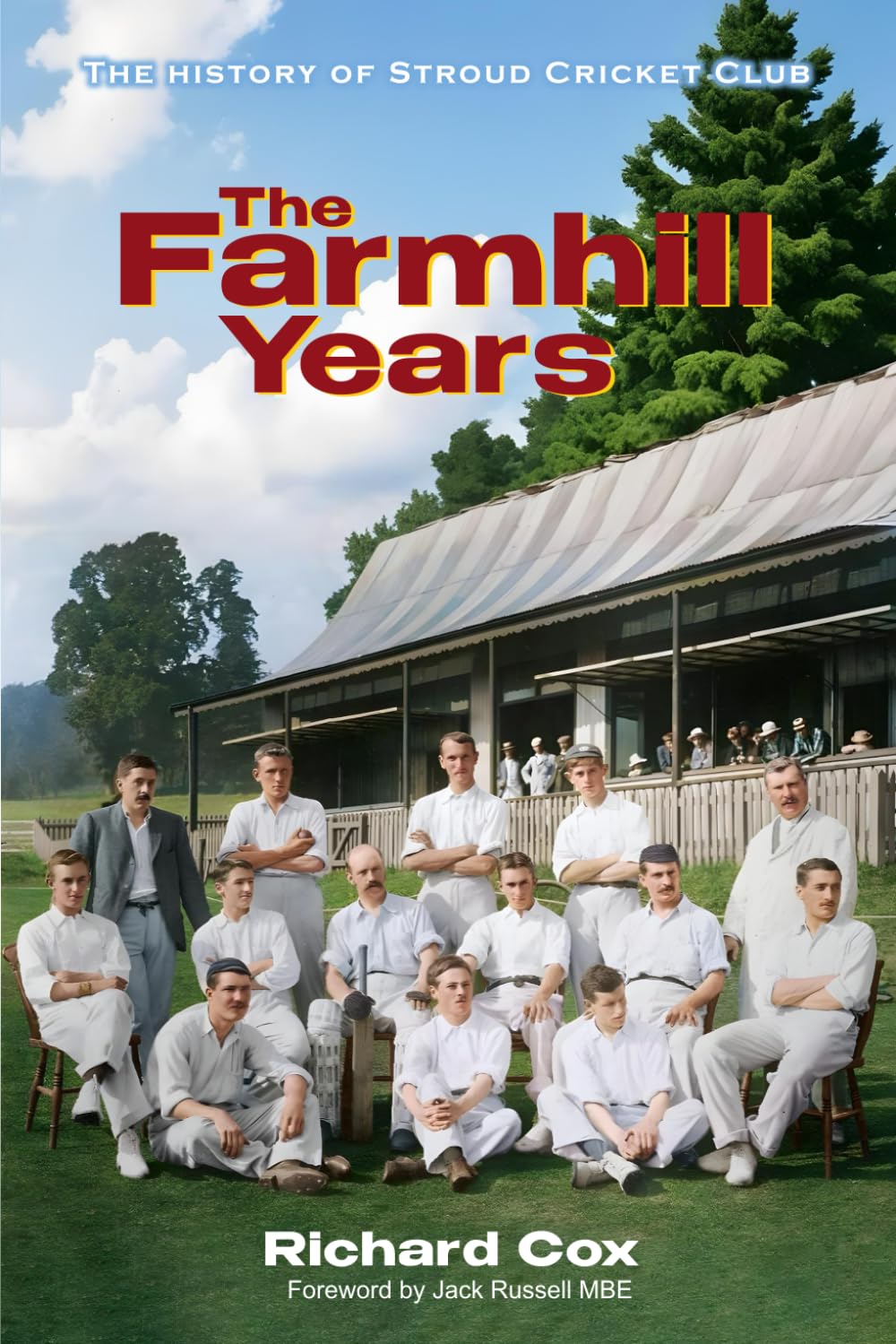 The Farmhill Years: The History of Stroud Cricket Club
