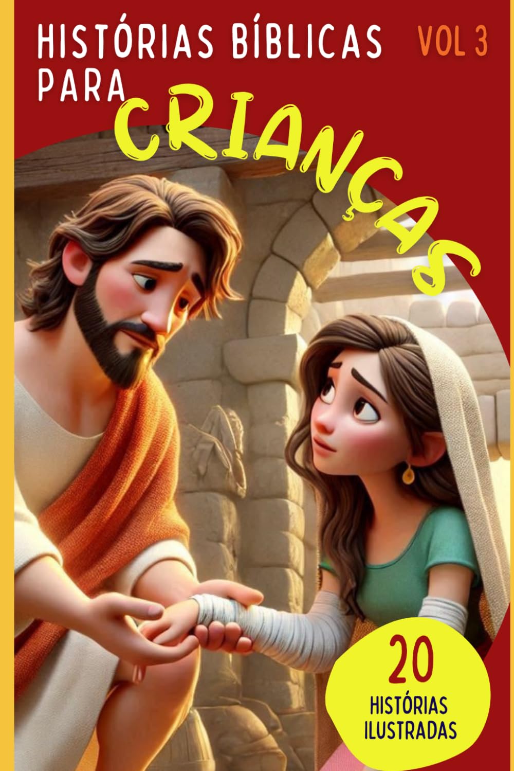 Histórias da Bíblia para Crianças: 20 Histórias Ilustradas para Dormir | Volume 3: Histórias da Bíblia para Crianças: 20 Histórias Ilustradas sobre ... em Deus (Minha Primeira Biblioteca Bíblica)