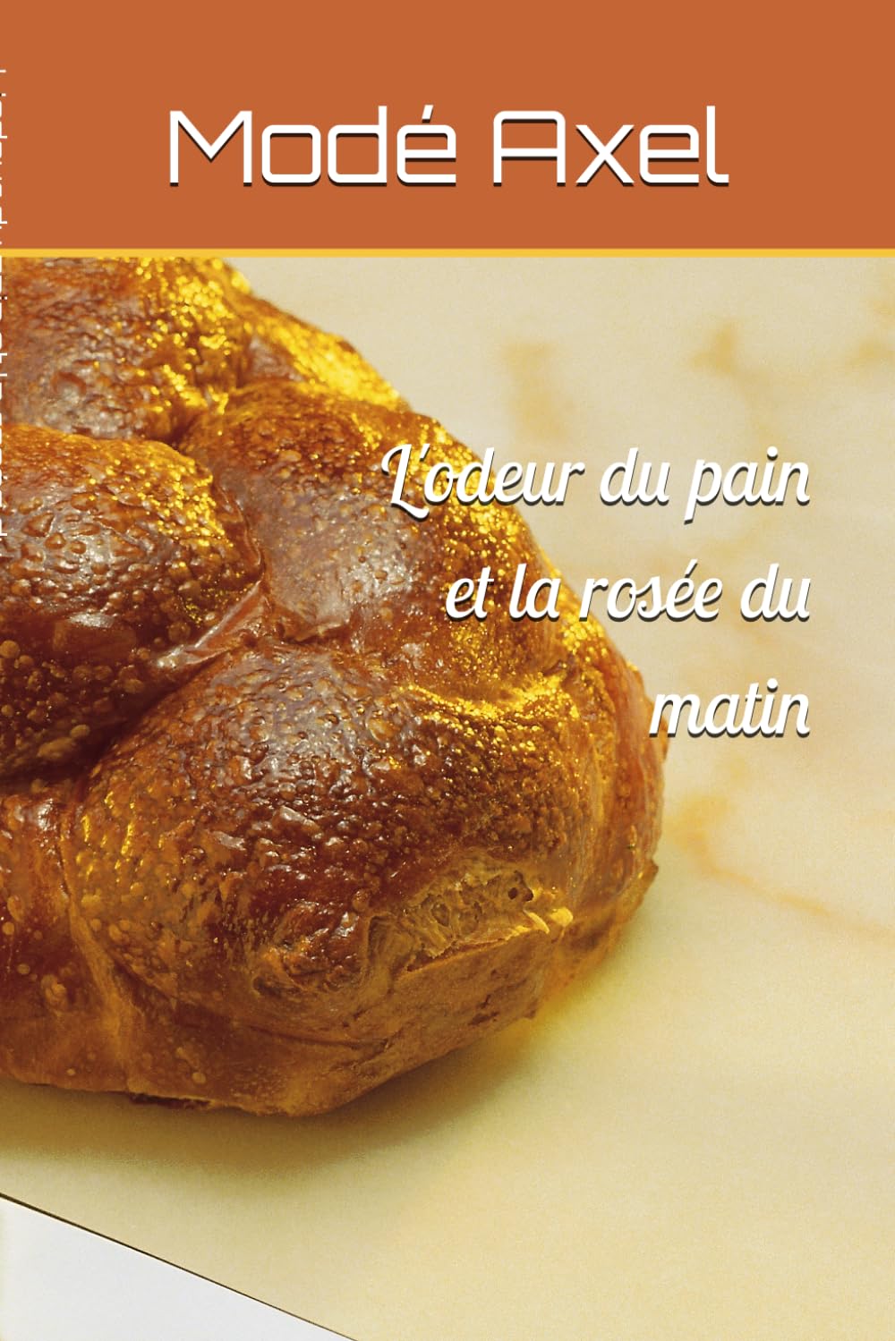 L'odeur du pain et la rosée du matin