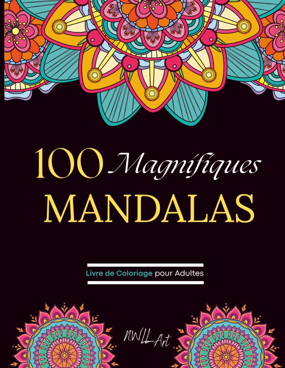 100 Magnifiques Mandalas: Livre de coloriage pour Adultes, Super Anti-stress, loisir, pour se détendre avec différents types de mandalas à colorier Adultes