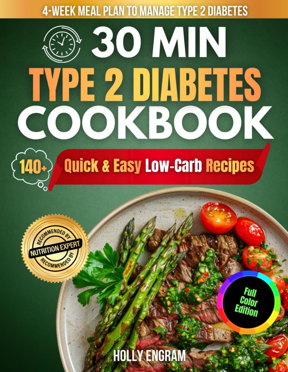 30-Minute Type 2 Diabetes Cookbook: Fast Meals for Blood Sugar Control & All-Day Energy: 140+ Quick & Easy Low-Carb Recipes with a 30-Day Meal Plan to ... Lose Weight & Enjoy Real Food Every Day      Paperback – November 2, 2025