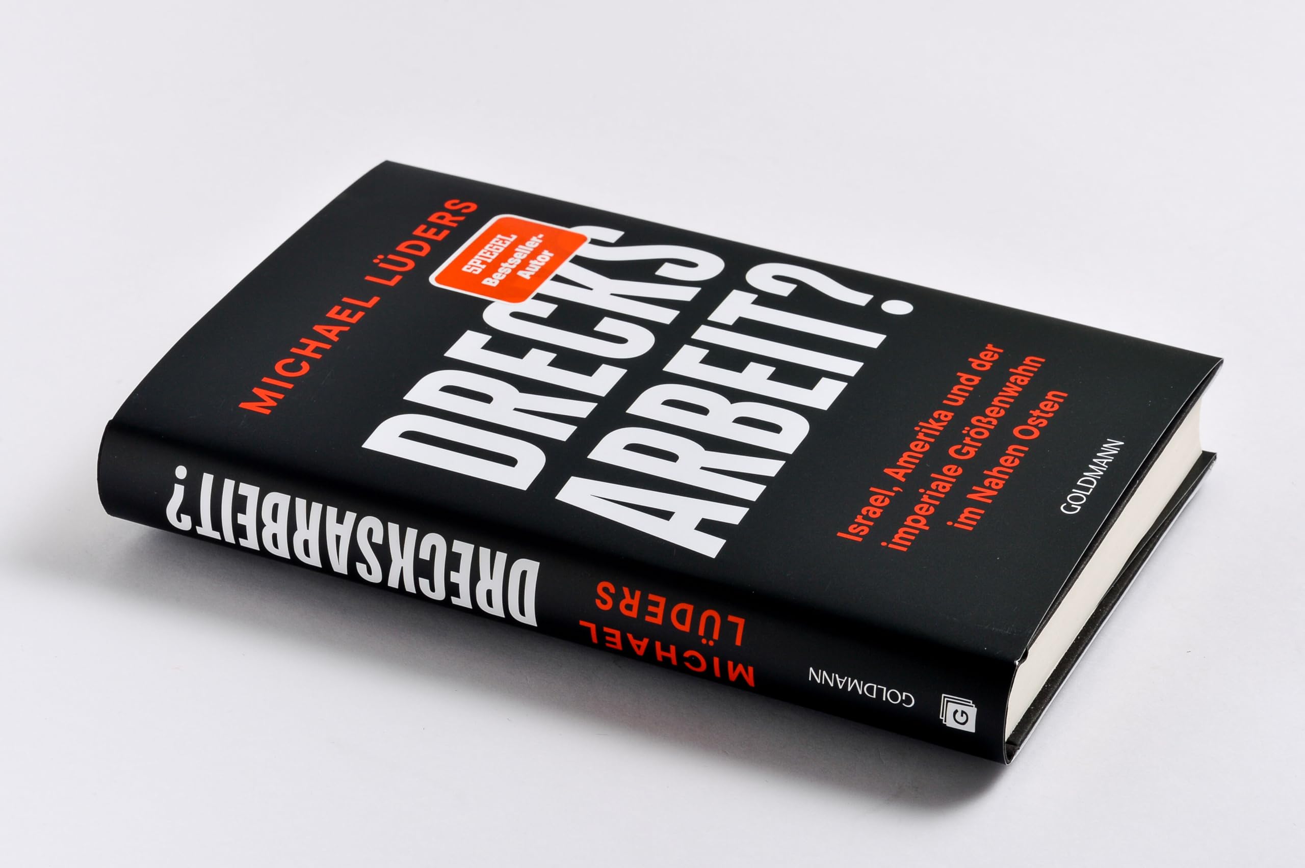 Drecksarbeit?: Israel, Amerika und der imperiale Größenwahn im Nahen Osten - SPIEGEL-Bestseller