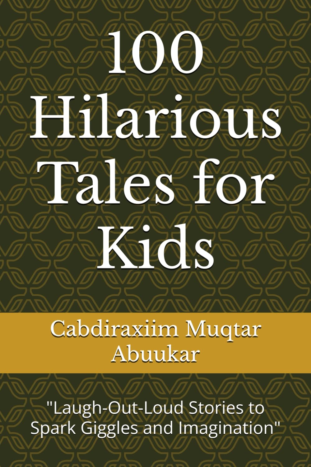 100 Hilarious Tales for Kids: "Laugh-Out-Loud Stories to Spark Giggles and Imagination"