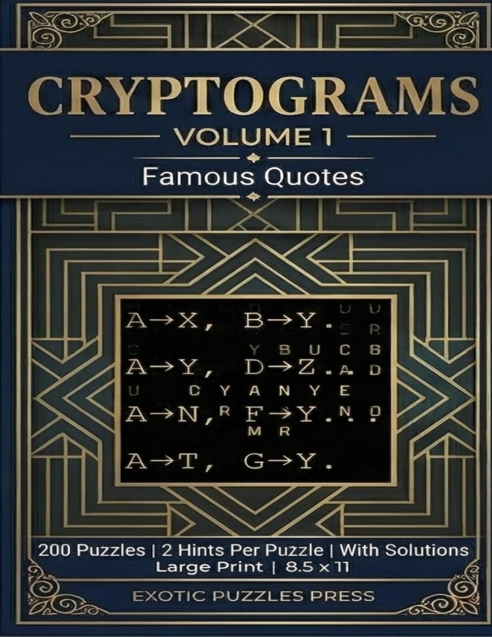 Cryptograms Volume 1: Famous Quotes: 200 Brain-Teasing Puzzles with Solutions