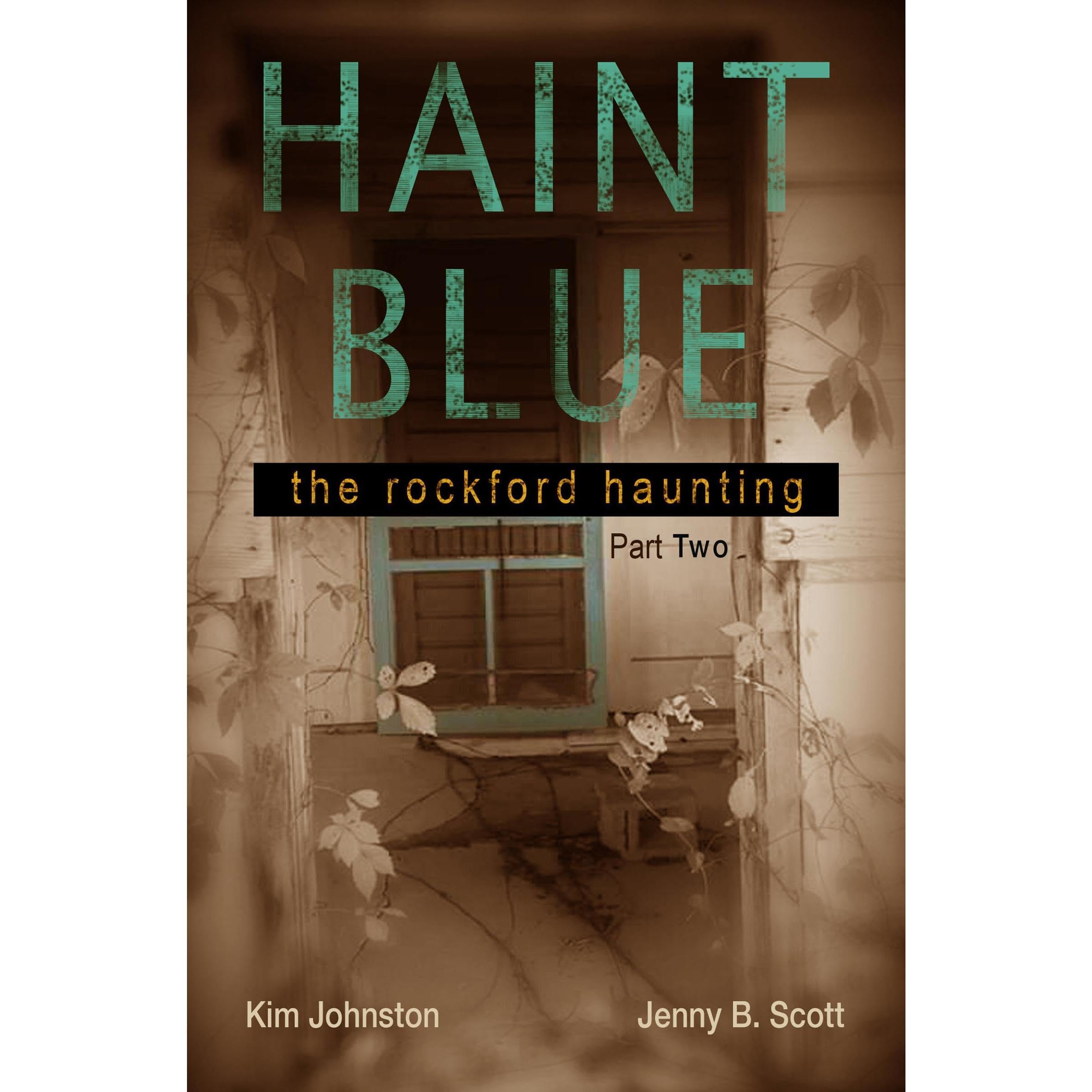 Haint Blue: The Rockford Haunting (Part Two)