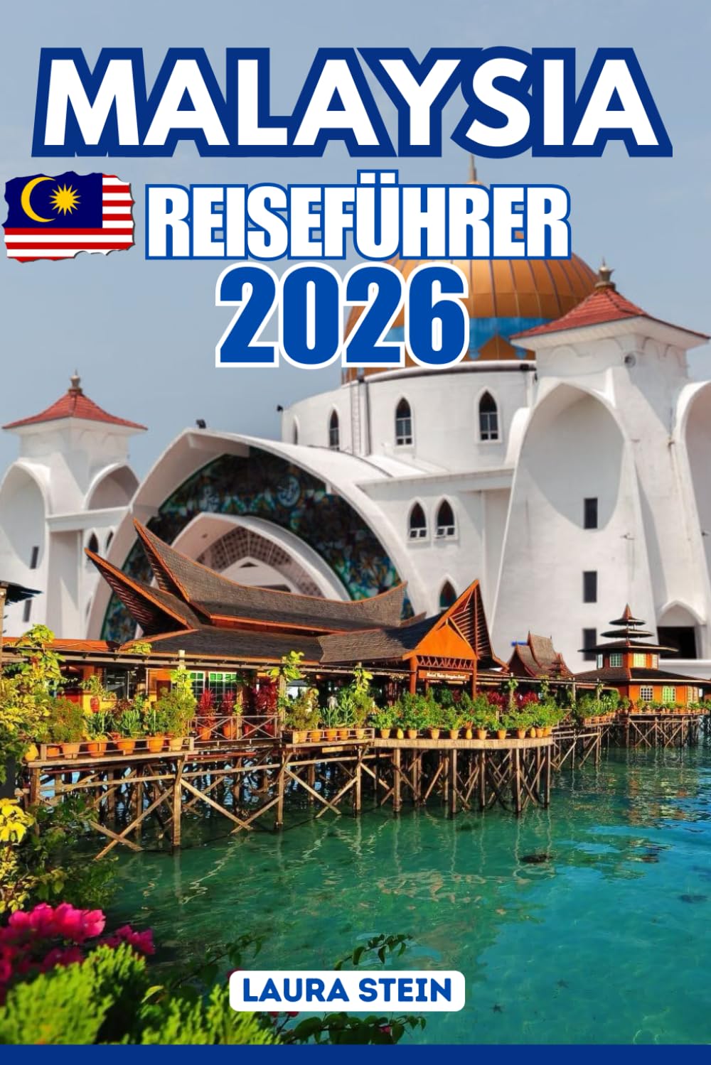 Malaysia Reiseführer: Ontdek Maleisië (Volledige Kleur 2026): Een Complete Gids voor Steden, Natuur, Cultuur & Eilandontsnappingen.