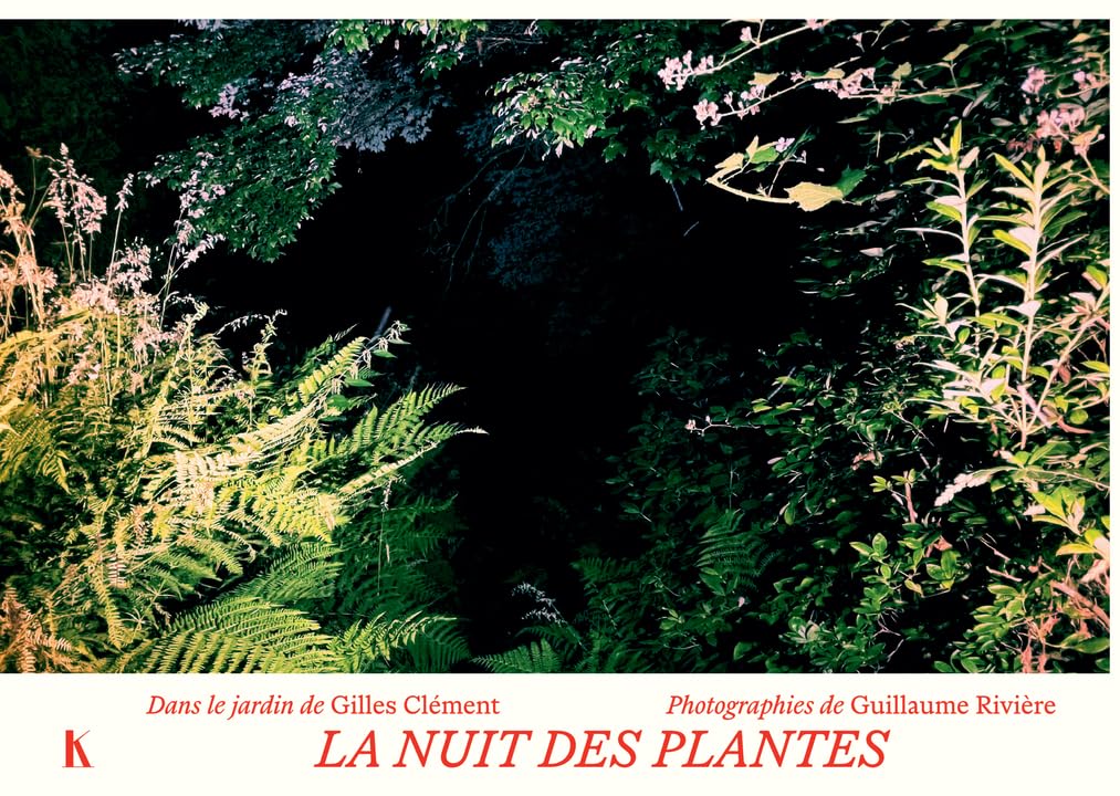 La nuit des plantes par Gilles Clément la poésie de la nature