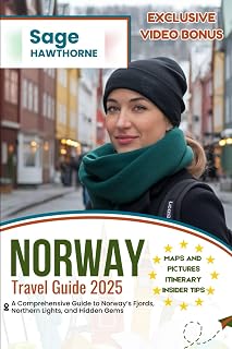 Norway Travel Guide 2025: A Comprehensive Guide to Norway’s Fjords, Northern Lights, and Hidden Gems (Sage Adventure)