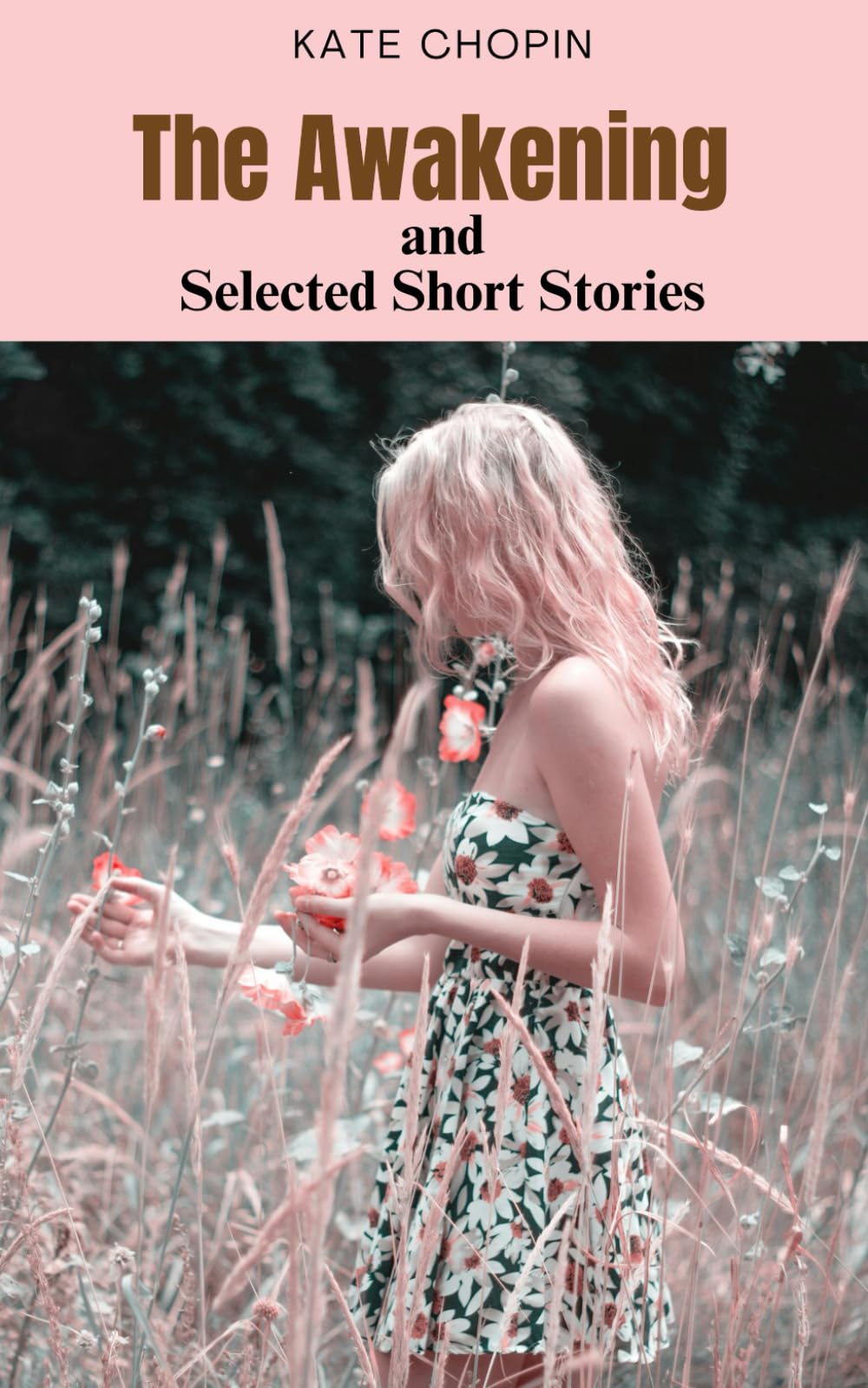 The Awakening and Selected Short Stories: An American Masterpiece of Feminism and Naturalism