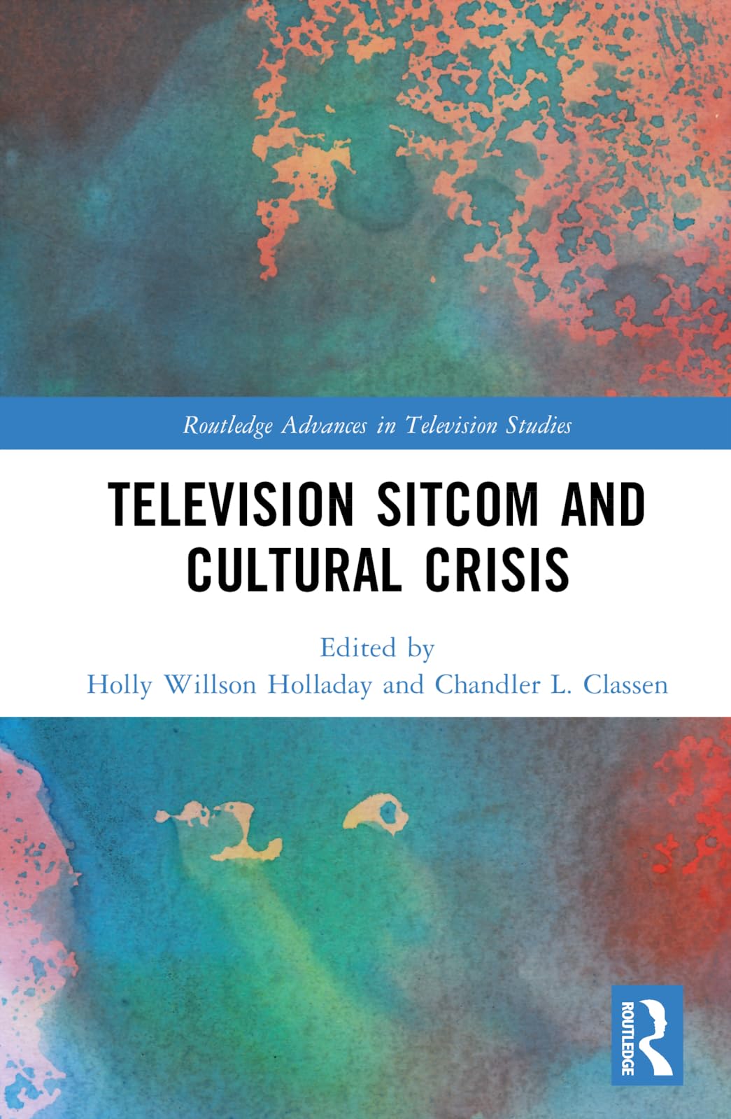 Television Sitcom and Cultural Crisis (Routledge Advances in Television Studies)