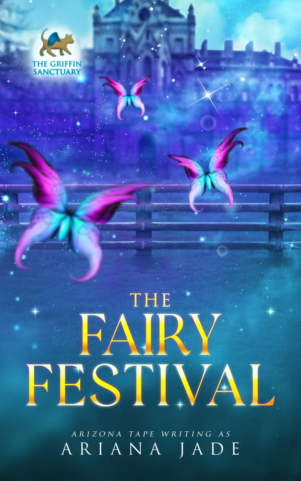 The Fairy Festival: A Griffin Sanctuary Prequel: 9 (The Secrets Of The Griffin Sanctuary Series)