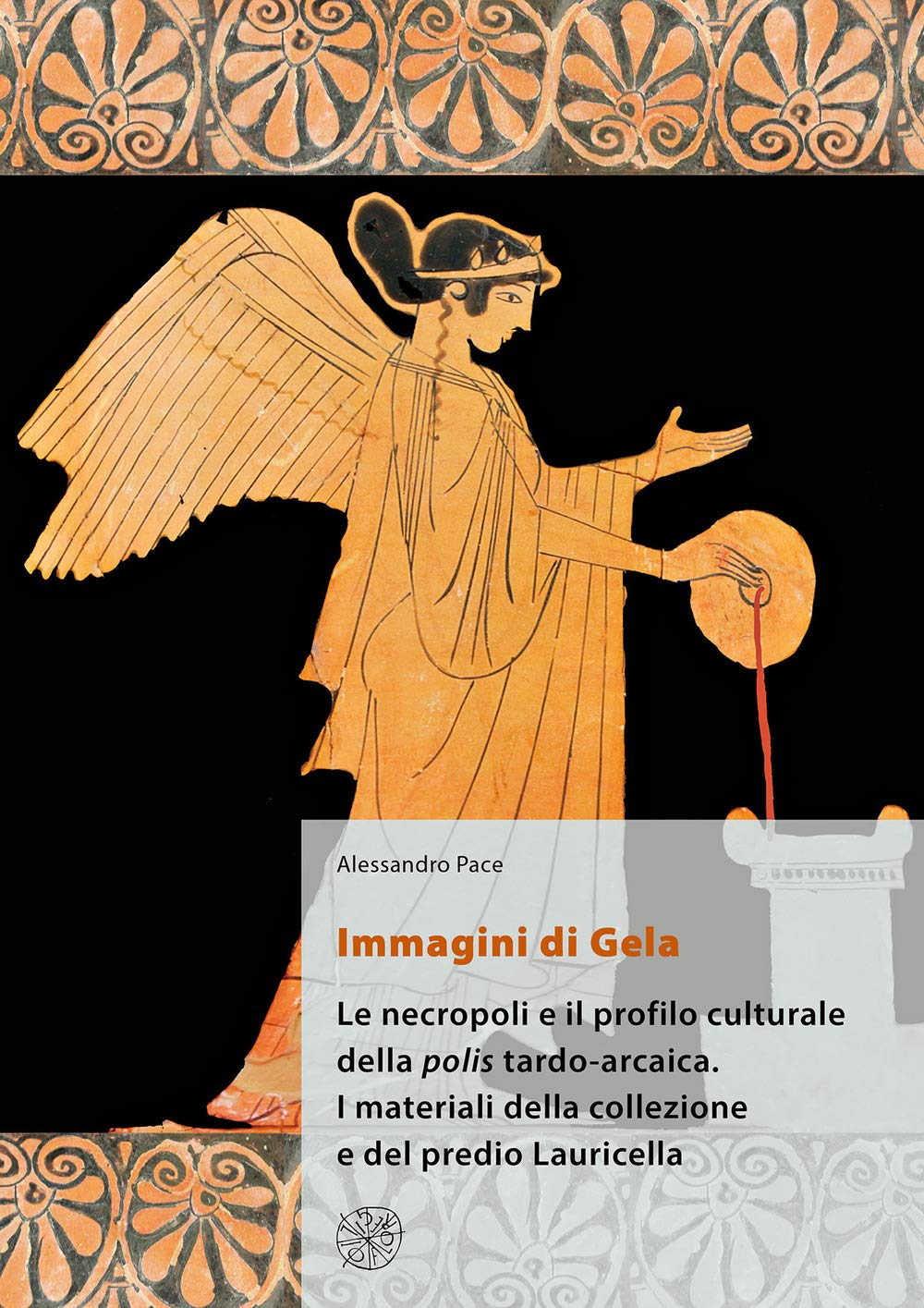 Immagini Di Gela. Le Necropoli E Il Profilo Culturale Della Polis Tardo-Arcaica. I Materiali Della Collezione E Del Predio Lauricella. Nuova Ediz. - 4