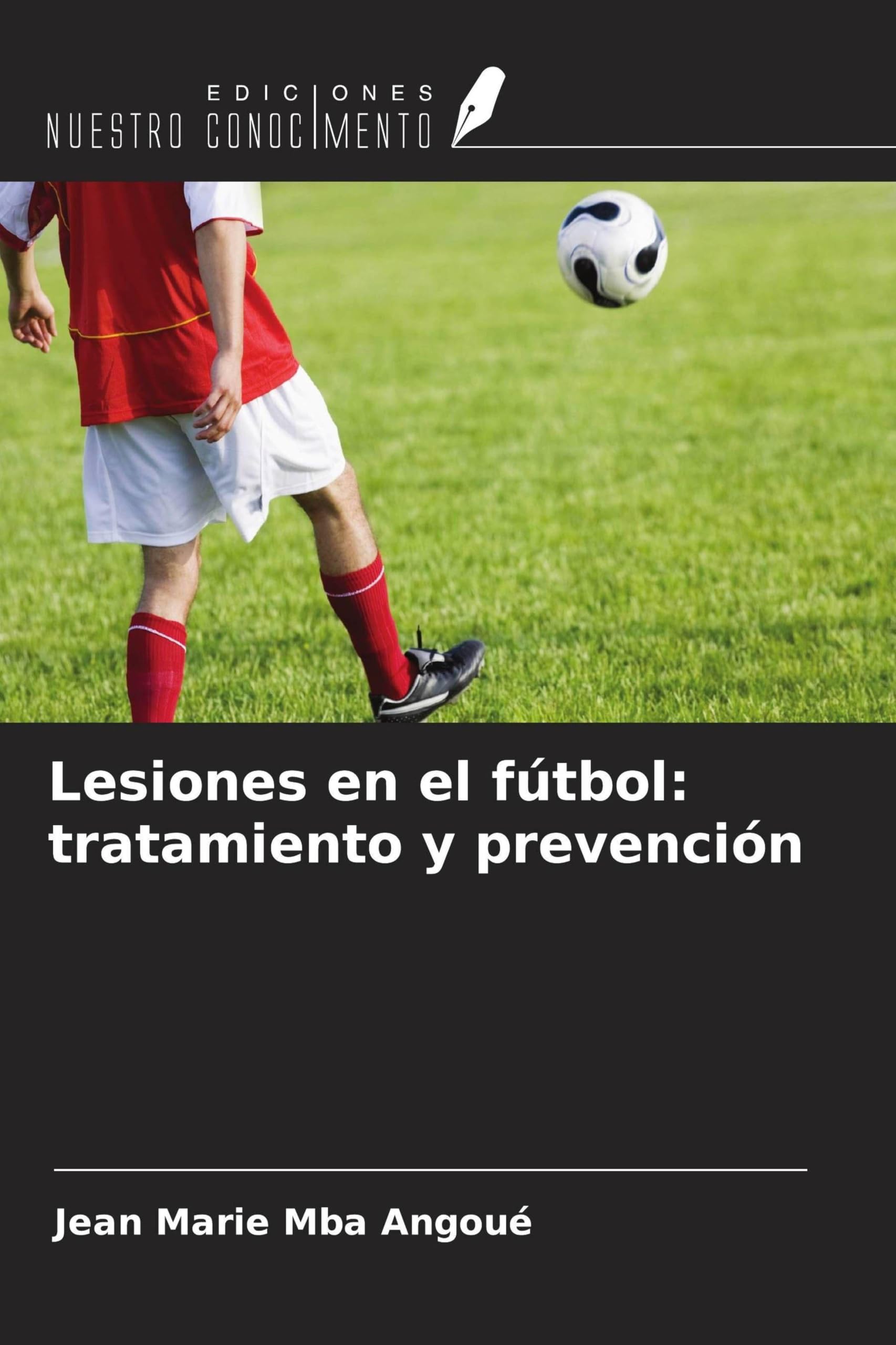 Lesiones en el fútbol: tratamiento y prevención