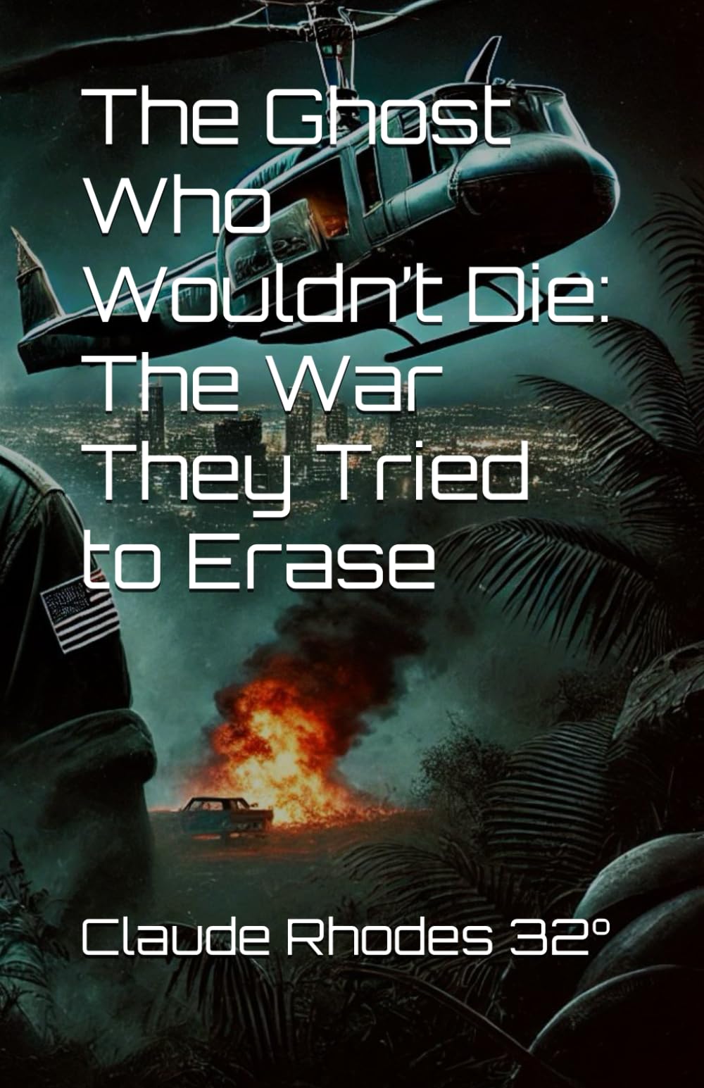 The Ghost Who Wouldn’t Die: The War They Tried to Erase