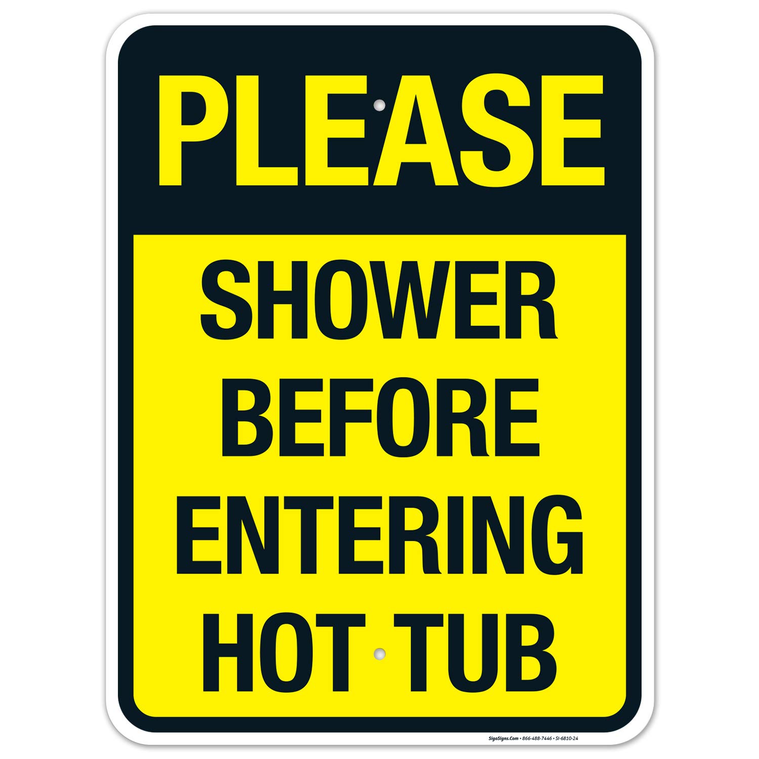 Shower Before Entering Hot Tub Sign, Pool Sign, 18x24 Inches, Rust Free .063 Aluminum, Fade Resistant, Indoor/Outdoor Use, Made in USA