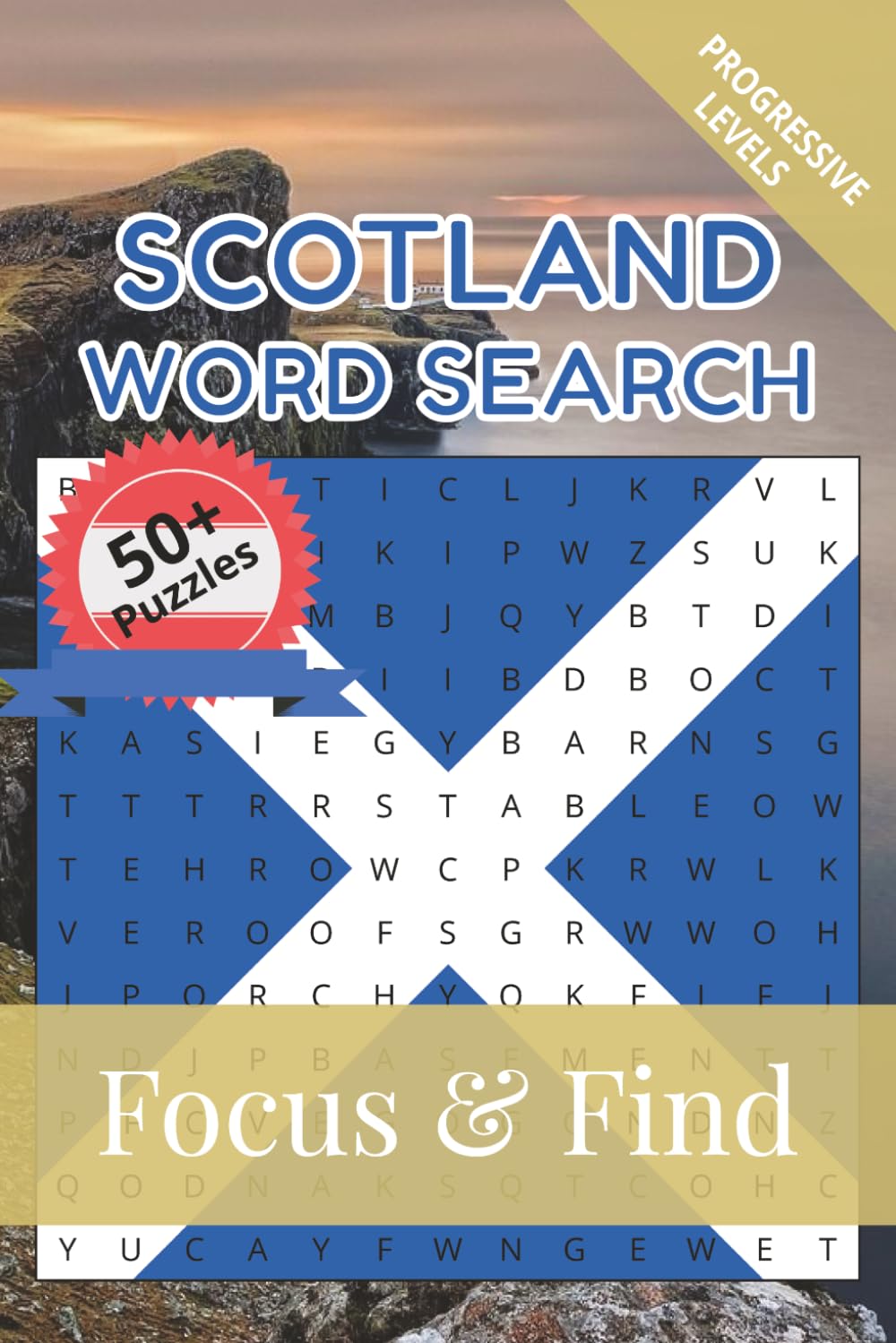 Scotland Word Search Focus & Find: 50+ Word Search Puzzles to discover and learn about the beautiful country of Scotland | 6 x 9 inches, 110 pages | ... Free Time (Around the World in Word Searches)