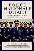 Police Nationale d’Haiti: Histoire, Organisation et Structure