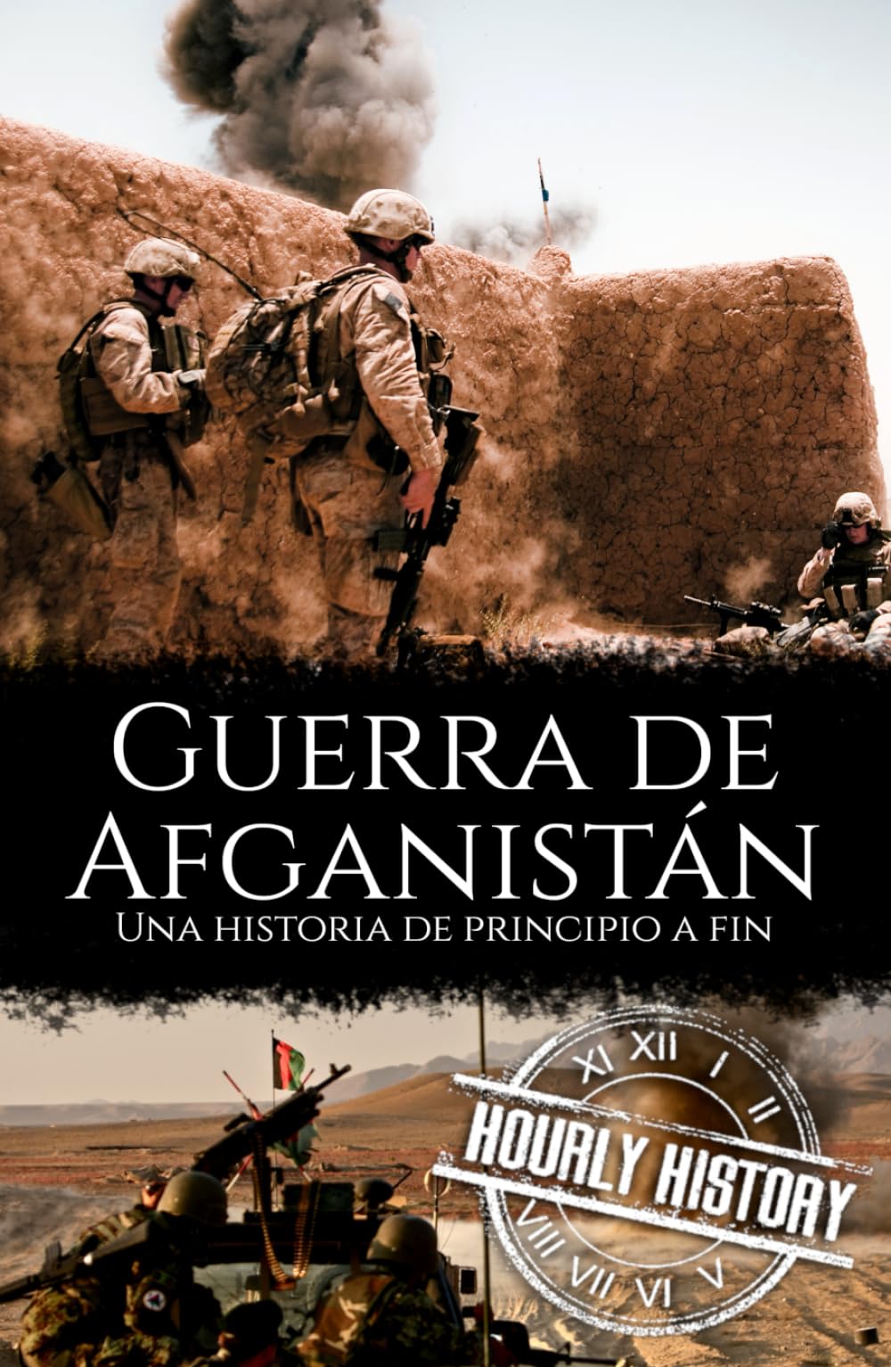 Guerra de Afganistán: Una historia de principio a fin