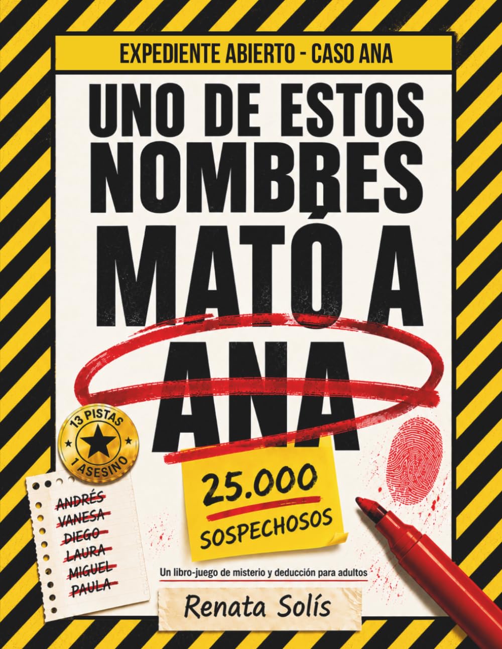 Uno de Estos Nombres Mató a Ana: Un libro-juego de misterio y deducción para adultos (Expediente Abierto 1)