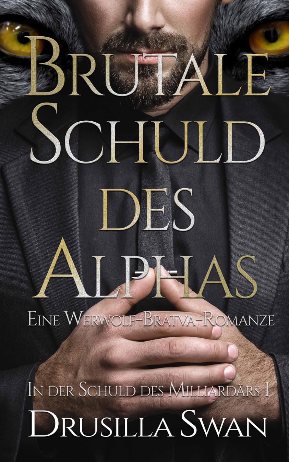 Brutale Schuld des Alphas: Eine Werwolf-Bratva-Romanze (In der Schuld des Milliardärs)