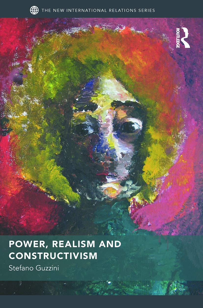 Power, Realism and Constructivism (New International Relations)
