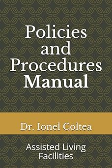Policies and Procedures Manual: Assisted Living Facilities