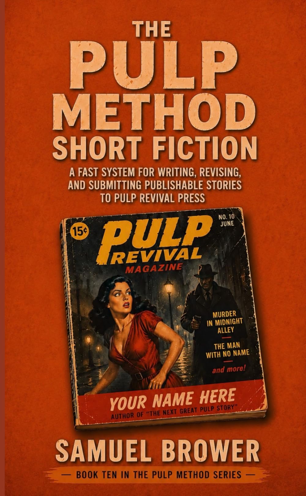 The Pulp Method: Short Fiction: A Fast System for Writing, Revising, and Submitting Publishable Stories to Pulp Revival Press