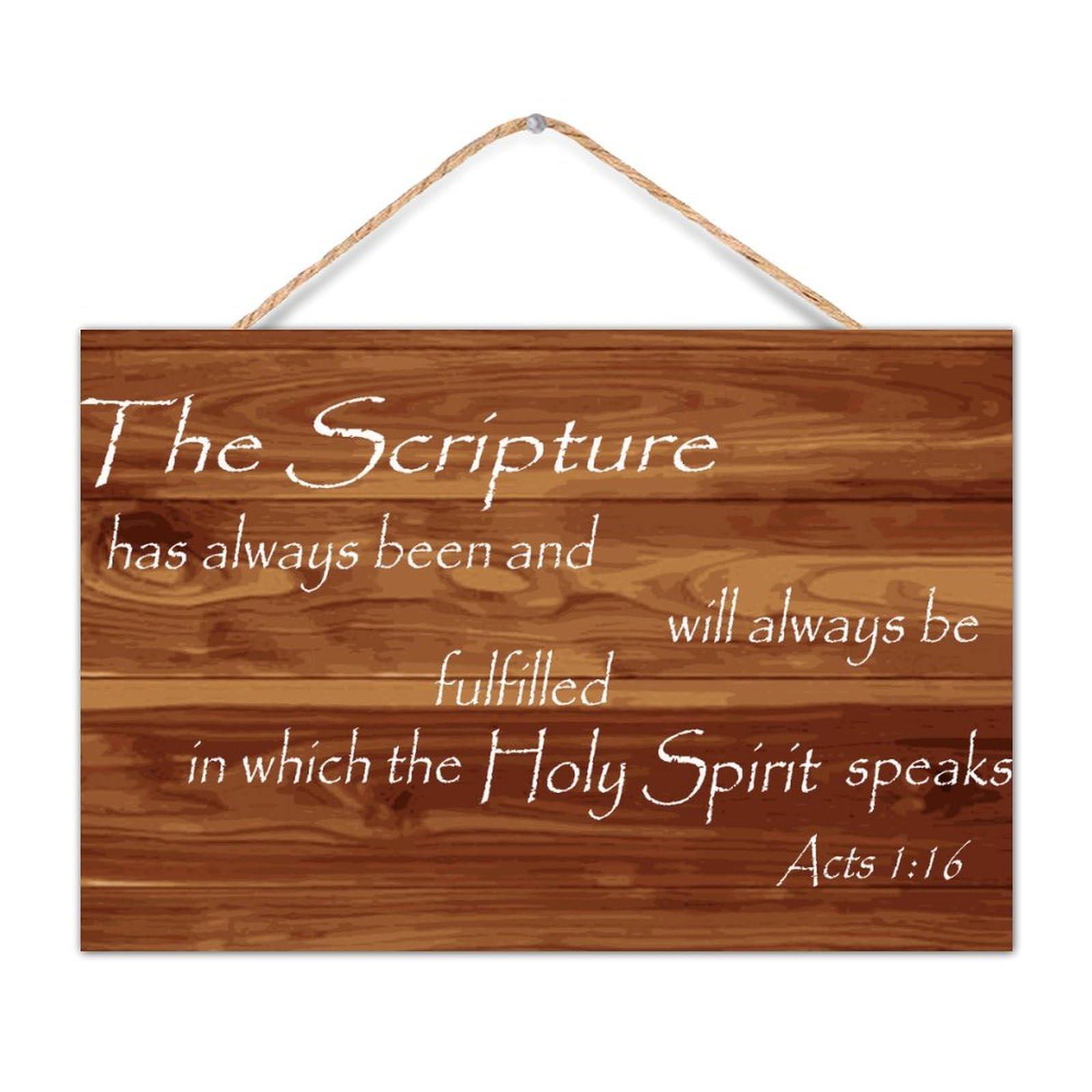 Inspirational Wood Plank Hanging Sign Acts 1:16 The Scripture Has Always And Will Always Be Fulfilled Family Wall Art Decor for Porch Wood Home Sign Custom Wall Decor Sign for Kitchen 12x8