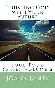 Trusting God With Your Future