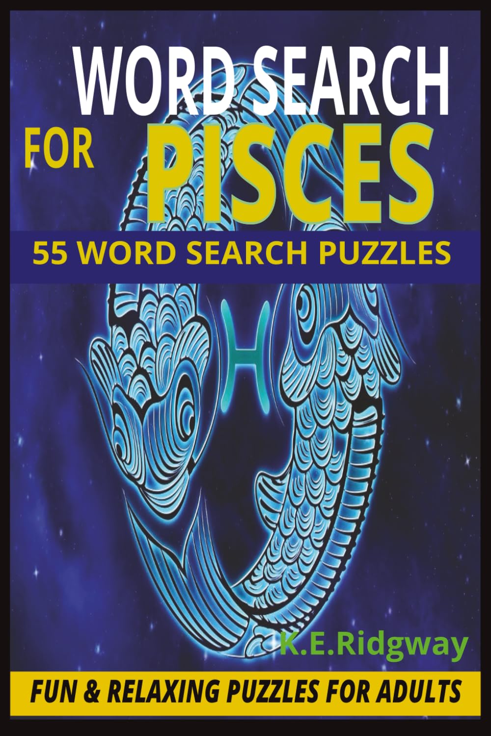 PISCES: A Dreamy Collection of Mystical, Intuitive, and Cosmic Words for Relaxation and Fun (ZODIAC Word Search Series Puzzle Books)