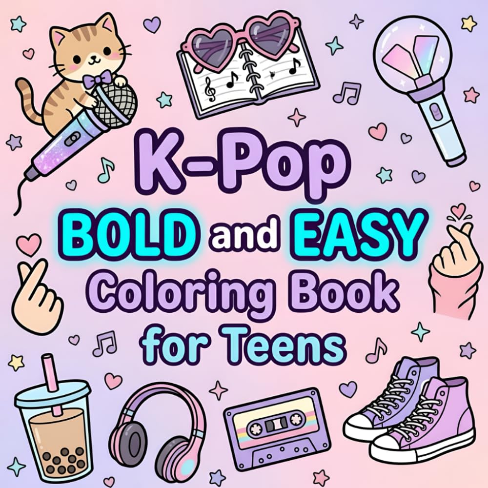 K-Pop Bold & Easy Coloring Book for Teens: +40 Cute Designs with Fun Aesthetic Outfits, Lightsticks, and Adorable K-Culture Vibes For Teen Girls, Teens, and Korean Pop Fans (K-Pop Coloring)