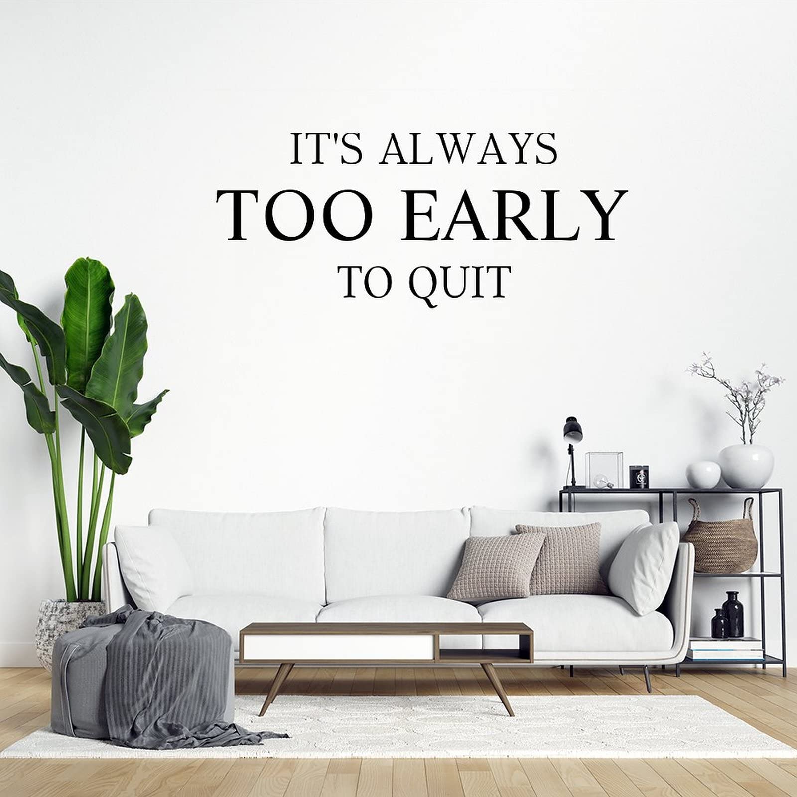 Stickers muraux citation It's Always Too Early to Quit déco salle de sport et classe 56 cm