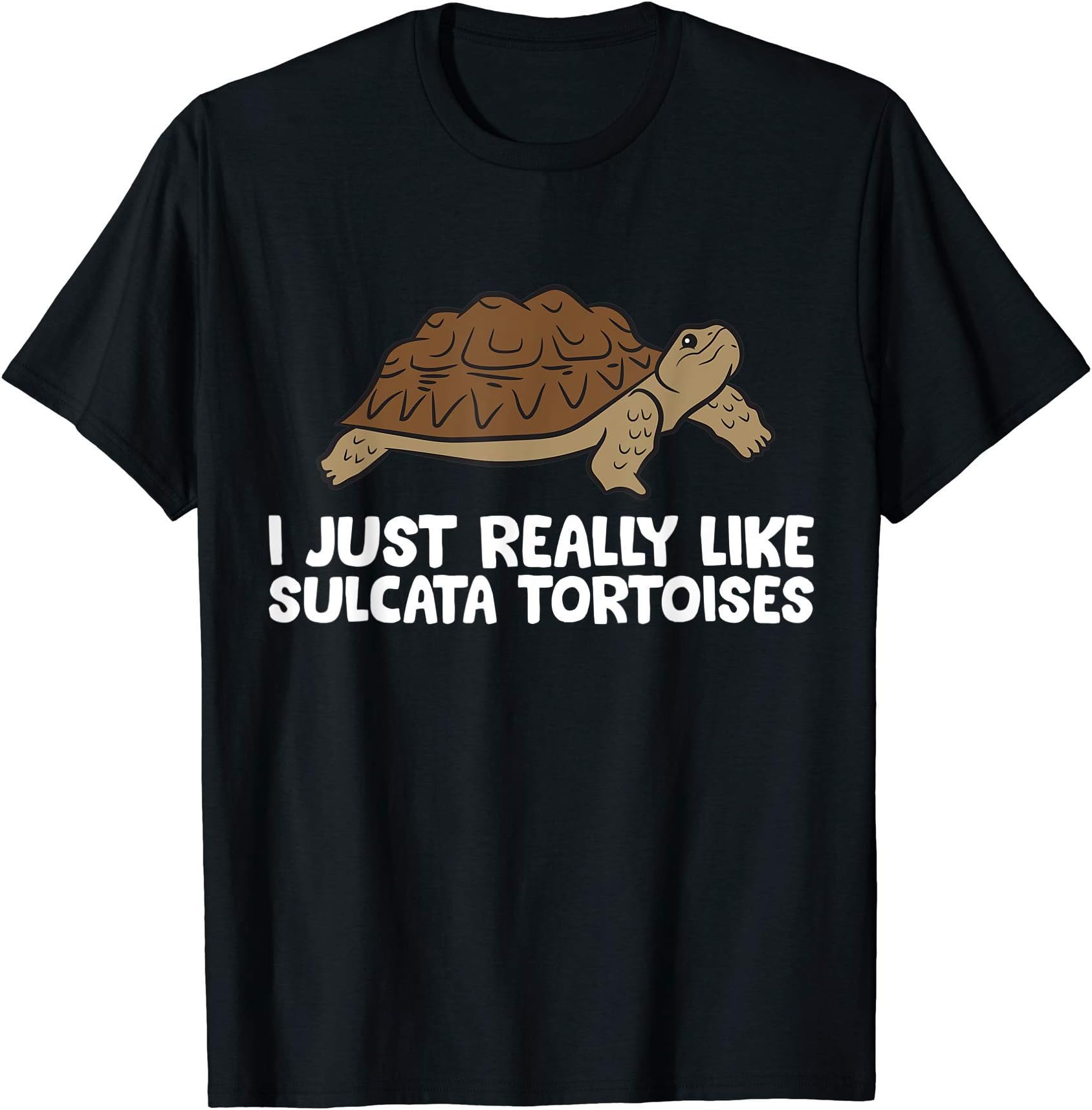 Funny Sulcata Tortoise Lover GiftsI Just Really Like Tortoises, Okay Funny Sulcata Tortoise T-ShirtOEKO-TEX STANDARD 100