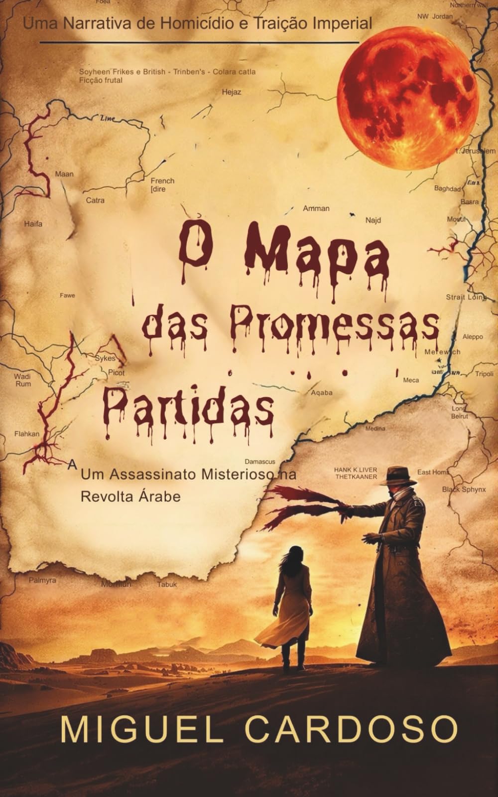 O Mapa das Promessas Partidas: Um Assassinato Misterioso na Revolta Árabe