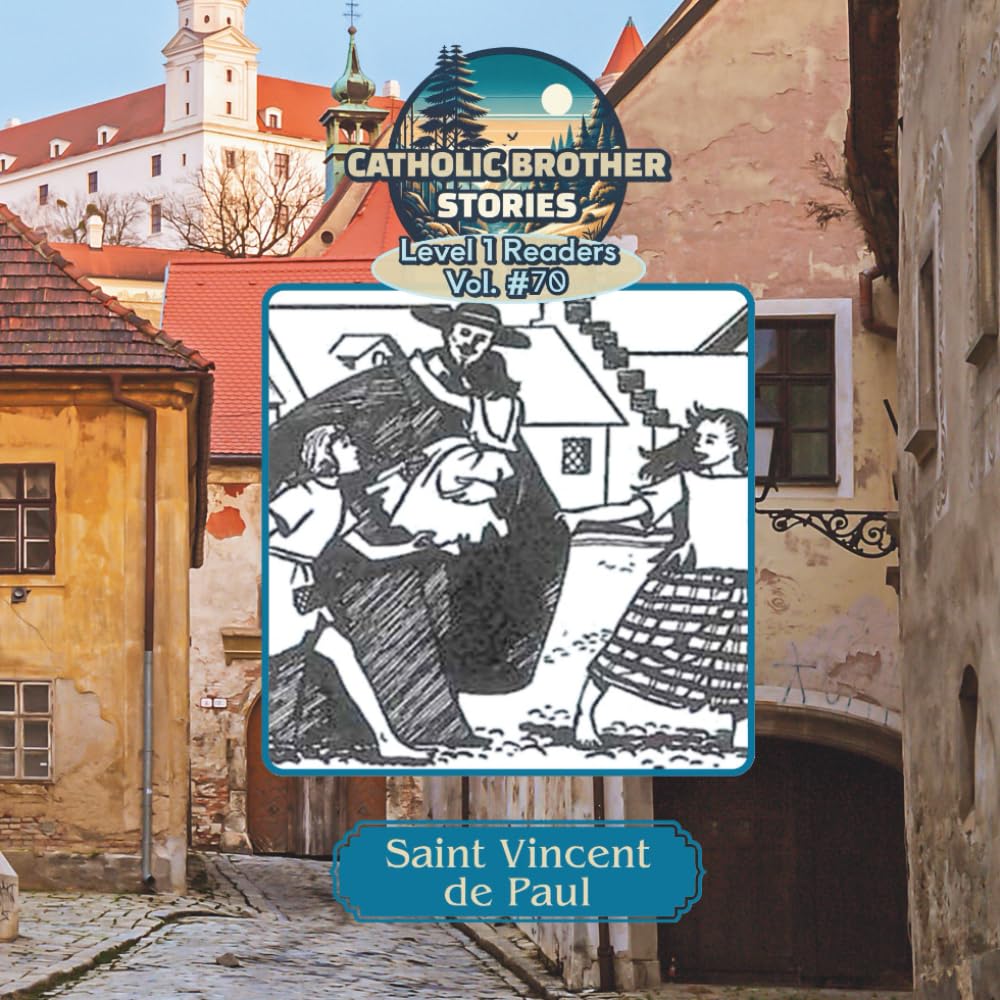 Catholic Brother Stories: Saint Vincent de Paul