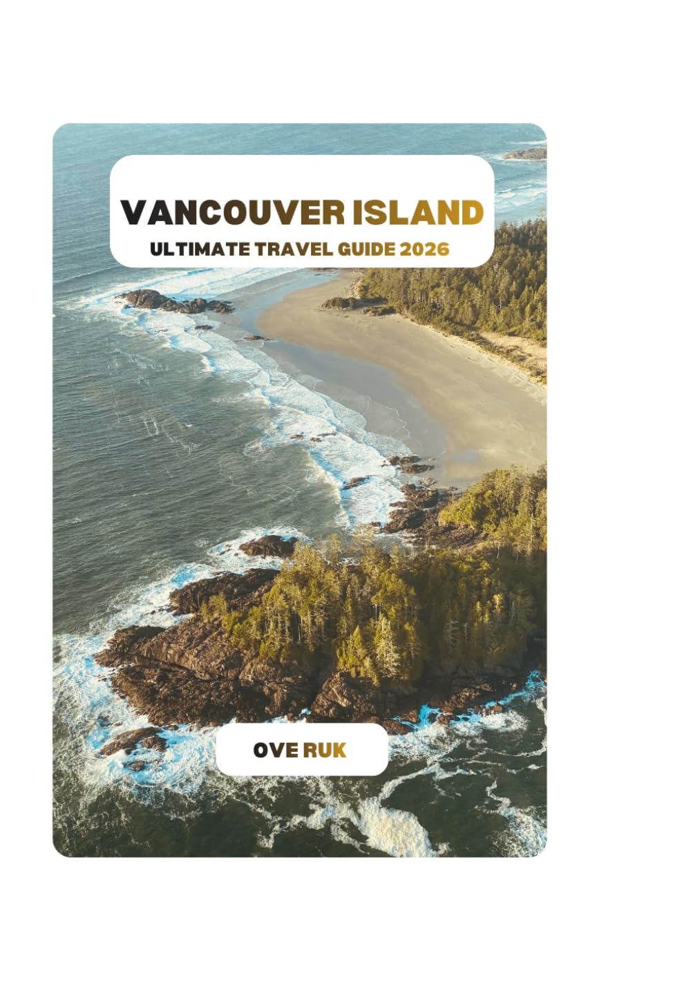 VANCOUVER ISLAND ULTIMATE TRAVEL GUIDE 2026