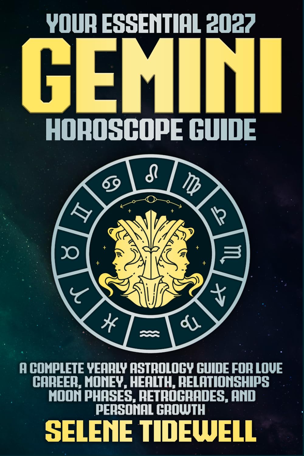 Your Essential 2027 Gemini Horoscope Guide: A Complete Yearly Astrology Guide for Love, Career, Money, Health, Relationships, Moon Phases, Retrogrades, and Personal Growth