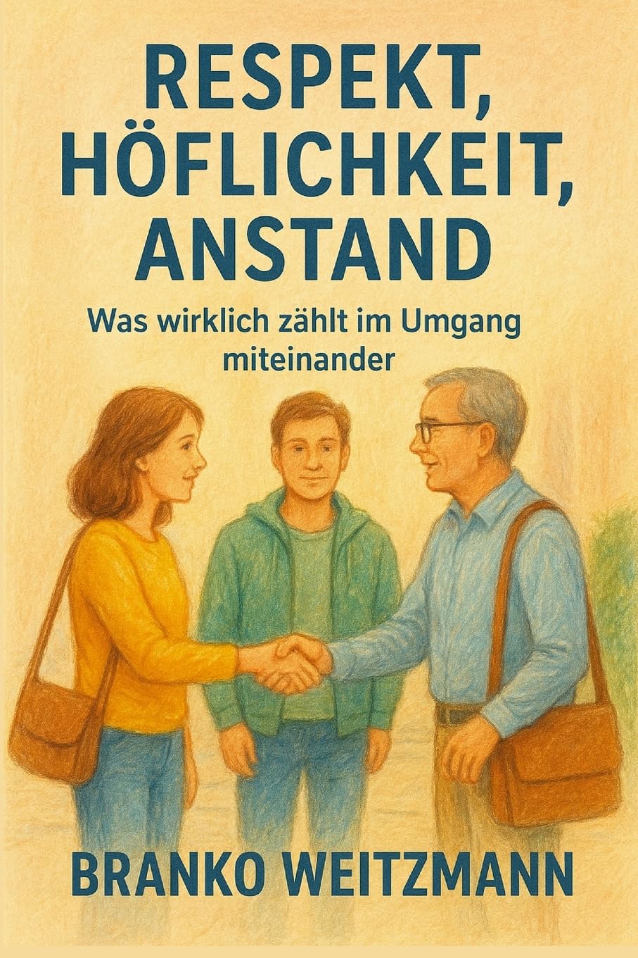 Respekt, Höflichkeit, Anstand: Was wirklich zählt im Umgang miteinander