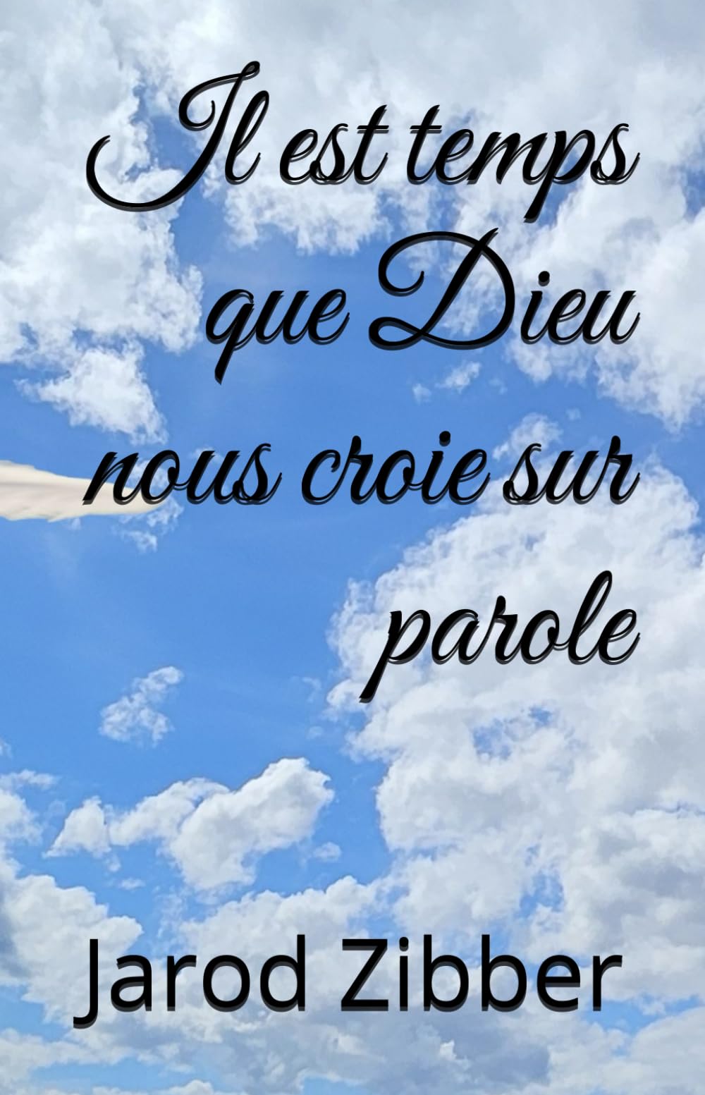 Il est temps que Dieu nous croie sur parole