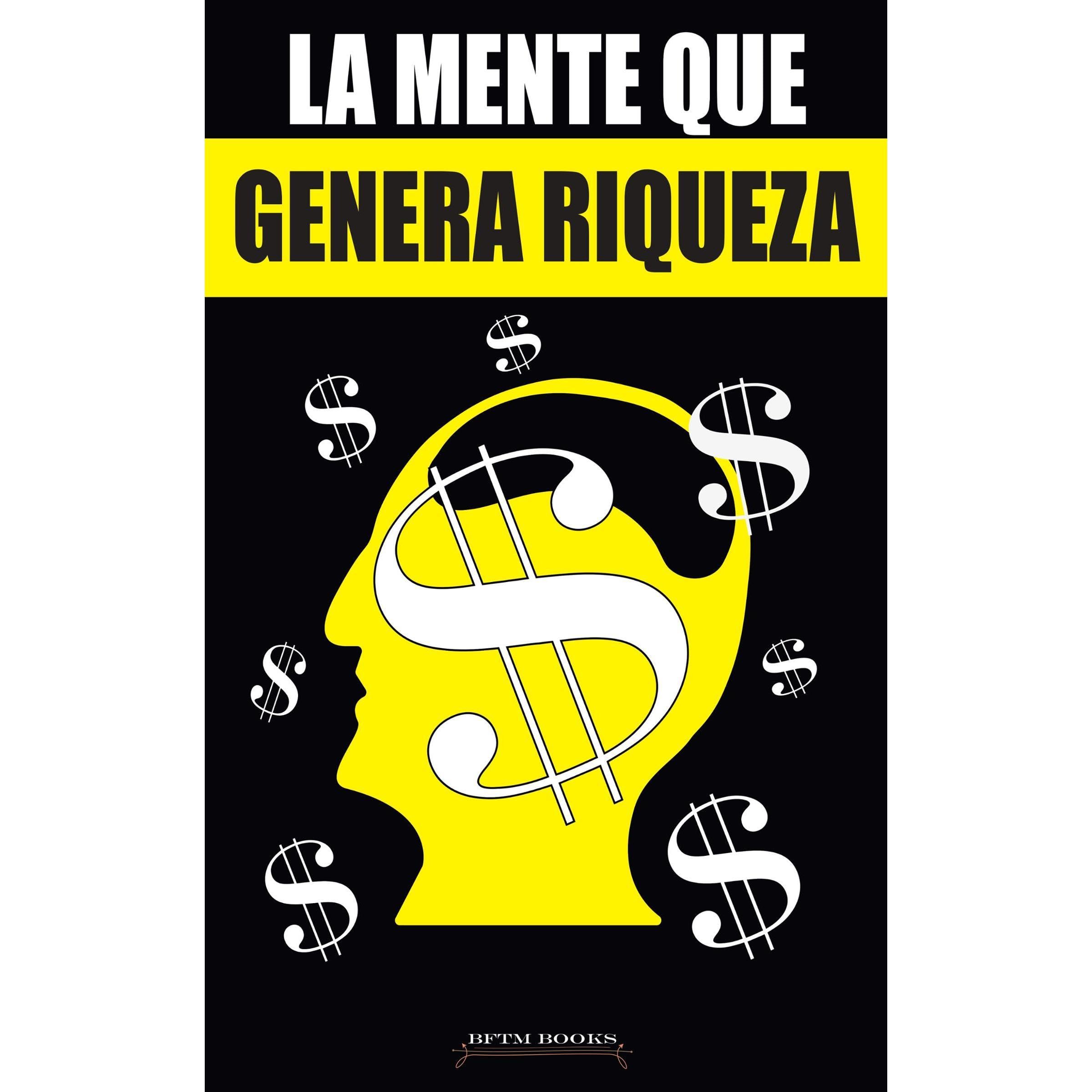 La mente que genera riqueza