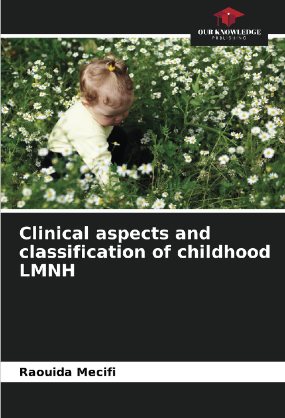 Clinical aspects and classification of childhood LMNH