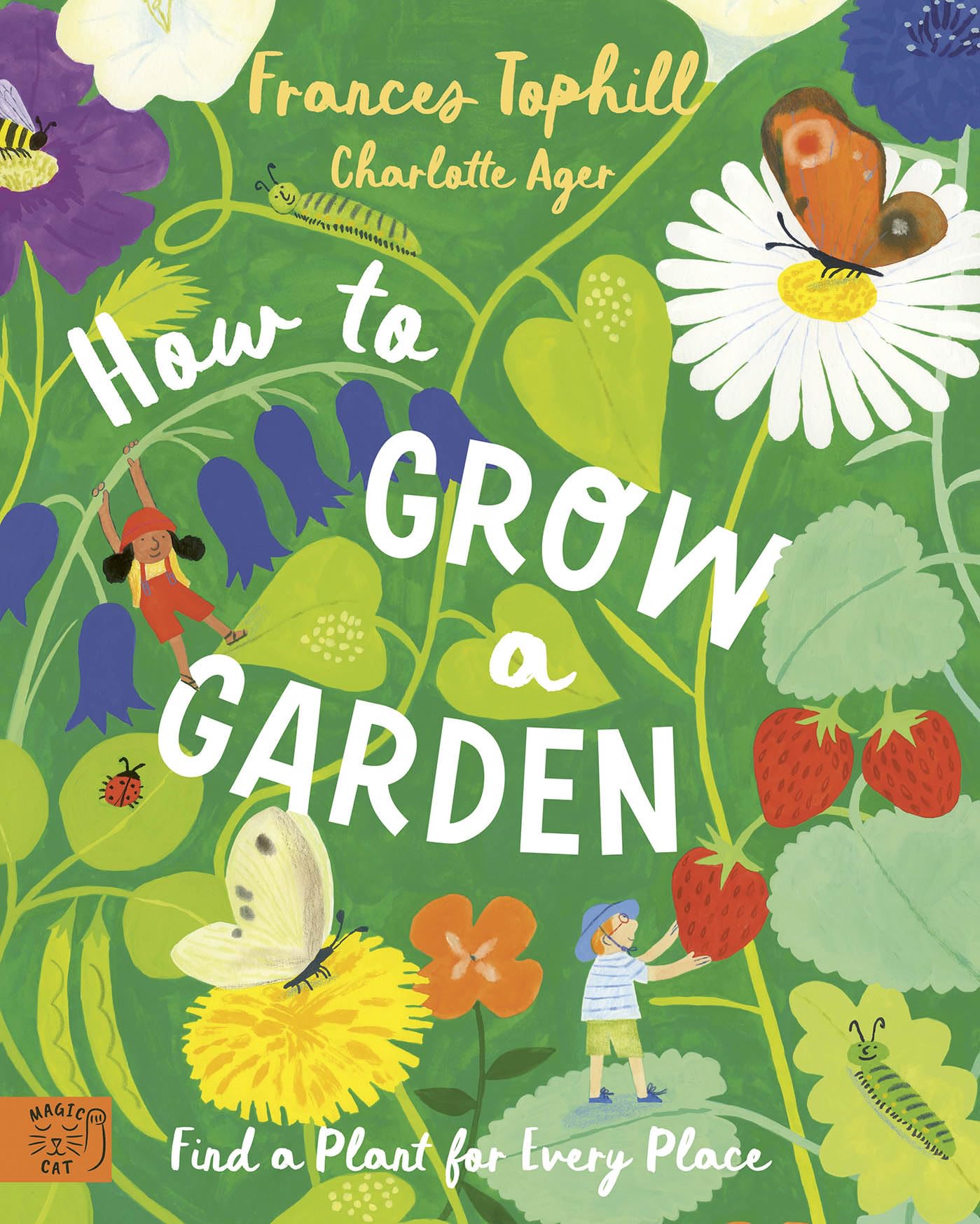 How to Grow a Garden: Find a Plant for Every Place