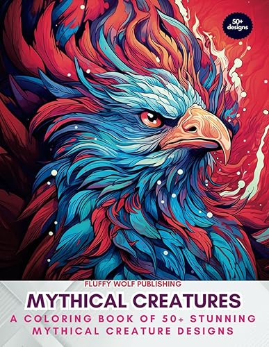Mythical Creatures: A Coloring Book of 50+ Stunning Mythical Creature Designs: Embark on a Magical Coloring Adventure - Great Gift Idea For Men &amp; Women - Coloring for Relaxation and Stress Relief