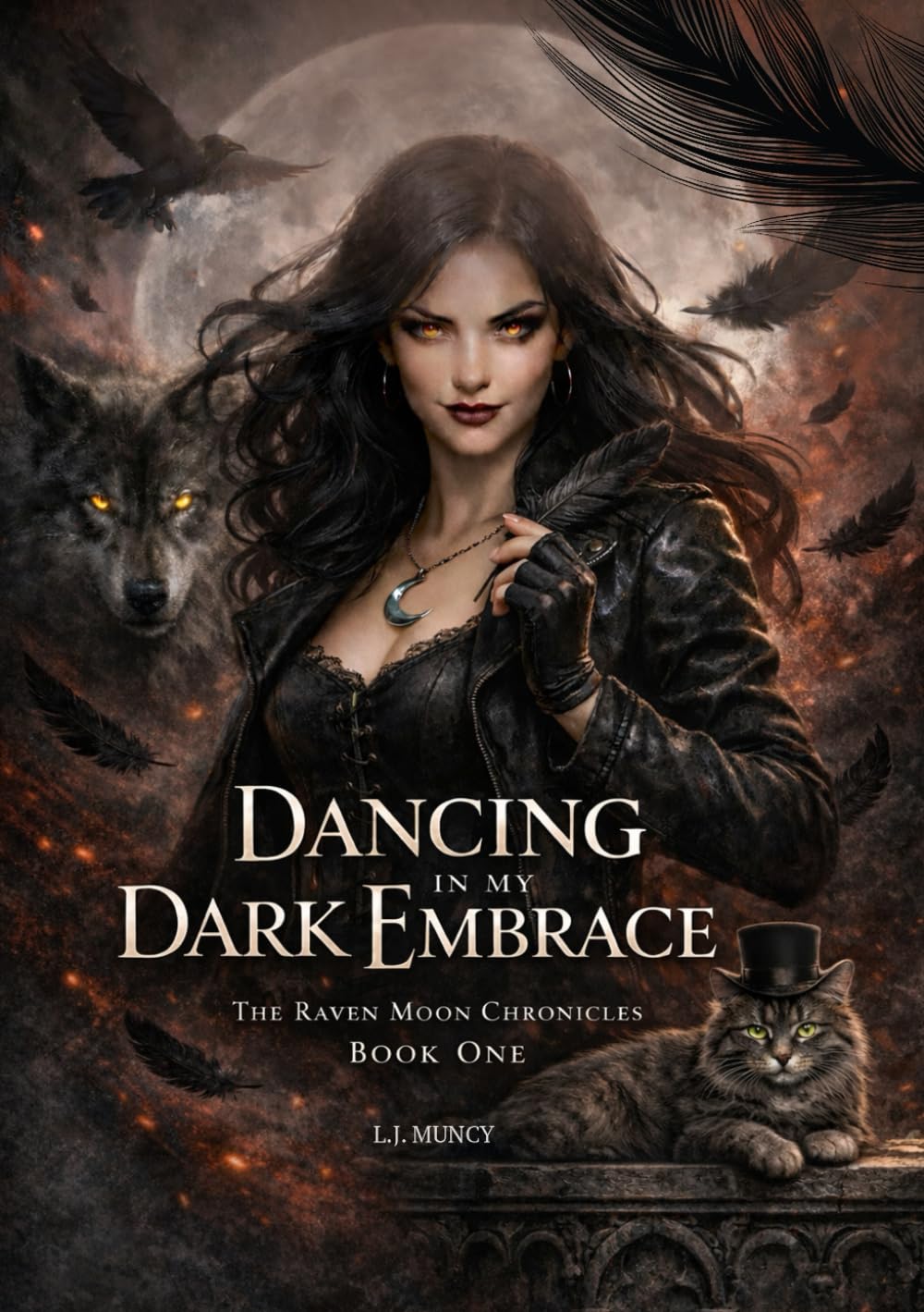 Dancing In My Dark Embrace: The Raven Moon Chronicles