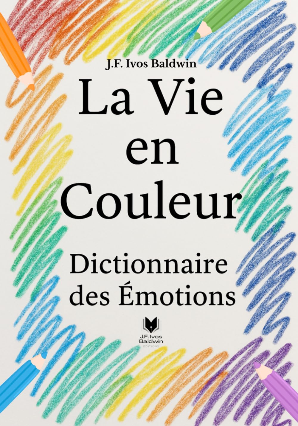 La Vie en Couleur: Dictionnaire des Émotions