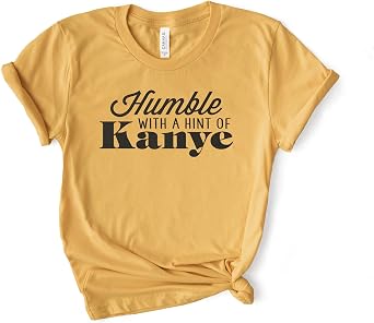 Kanye Shirt, Humble with A Hint of Kanye Shirt, Gangster Gift, Thug Life, Gangsta Tee, Softstyle Unisex Tee